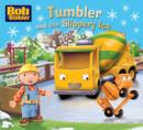 Image for Bob the Bulider: Tumbler and the Slippery Ice