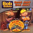 Image for Bob the Builder: Good Job? Bad Job?