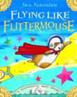 Image for Flying Like Flittermouse