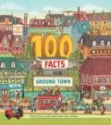 Image for 100 facts around town  : there&#39;s more to your world than meets the eye!