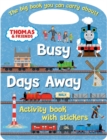 Image for Thomas &amp; Friends Busy Days Away Activity Book