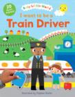 Image for I want to be a Train Driver