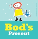 Image for Bod&#39;s Present