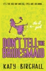 Image for The It Girl: Don&#39;t Tell the Bridesmaid