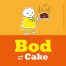 Image for Bod and the Cake