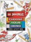 Image for LEGO (R) Ninjago: Choose Your Hero Doodle Activity Book