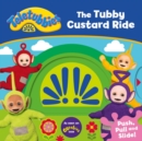 Image for The tubby custard ride  : push, pull and slide!