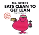 Image for Mr Greedy eats clean to get lean