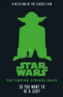 Image for So you want to be a Jedi?  : an original retelling of Star Wars: The Empire strikes back