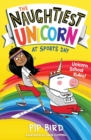 The Naughtiest Unicorn at sports day by Bird, Pip cover image