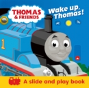 Image for Thomas &amp; Friends: Wake up, Thomas! (A Slide &amp; Play Book)