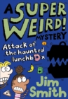 Image for A Super Weird! Mystery: Attack of the Haunted Lunchbox