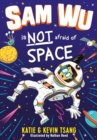 Sam Wu is not afraid of space by Tsang, Katie cover image