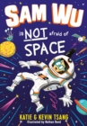 Sam Wu Is Not Afraid of Space by Katie Tsang cover image