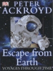 Image for Peter Ackroyd Voyages Through Time:  Escape From Earth