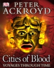 Image for Peter Ackroyd Voyages Through Time:  Cities of Blood