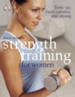 Image for Strength training for women  : tone up, burn calories, stay strong