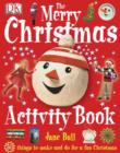 Image for The merry Christmas activity book  : 50 things to make and do for a fun Christmas