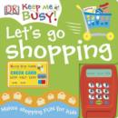 Image for Let&#39;s go shopping  : makes shopping fun for kids