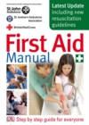 Image for First aid manual  : the authorised manual of St. John Ambulance, St. Andrew&#39;s Ambulance Association, and the British Red Cross