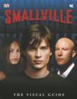 Image for Smallville  : the visual guide