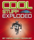 Image for Cool stuff exploded  : get inside modern technology
