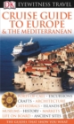 Image for DK Eyewitness Travel Cruise Guide to Europe and the Mediterranean