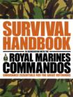 Image for The Survival Handbook in Association with the Royal Marines Commandos
