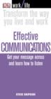 Image for Effective communications: get your message across and learn how to listen