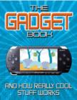 Image for The gadget book: and how really cool stuff works
