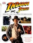 Image for Indiana Jones Heroes and Villains Sticker Book