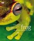 Image for Frog: the amphibian world revealed