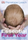 Image for The essential first year  : what babies need parents to know