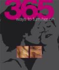 Image for 365 ways to turn him/her on