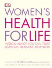 Image for Women&#39;s health for life: medical advice you can trust, symptoms, treatment, prevention