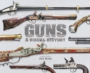 Image for Guns A Visual History
