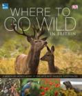 Image for Where to go wild in Britain.