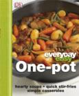 Image for Everyday easy one-pot  : hearty soups, quick stir-fries, simple casseroles