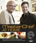 Image for MasterChef at home  : be a winner in your own kitchen with recipes and tips from the television series