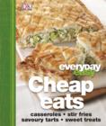 Image for Every day easy cheap eats  : casseroles, stir-fries, savoury tarts, sweet treats
