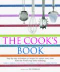 Image for The cook&#39;s book: step-by-step techniques &amp; recipes for success every time from the world&#39;s top chefs