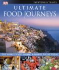 Image for Ultimate food journeys  : the world's best dishes & where to eat them