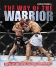 Image for The way of the warrior  : martial arts and fighting skills from around the world