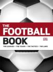 Image for The football book  : the leagues, the teams, the tactics, the laws