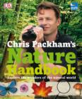Image for Chris Packham&#39;s nature handbook: explore the wonders of the natural world.