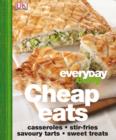 Image for Every day easy cheap eats.: casseroles, stir-fries, savoury tarts, sweet treats.