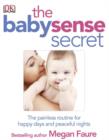 Image for The babysense secret: the painless routine for happy days and peaceful nights