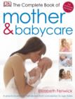 Image for The complete book of mother &amp; babycare