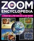 Image for Zoom encyclopedia  : a close-up and far-out look at our world