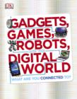 Image for Gadgets, games, robots, and the digital world